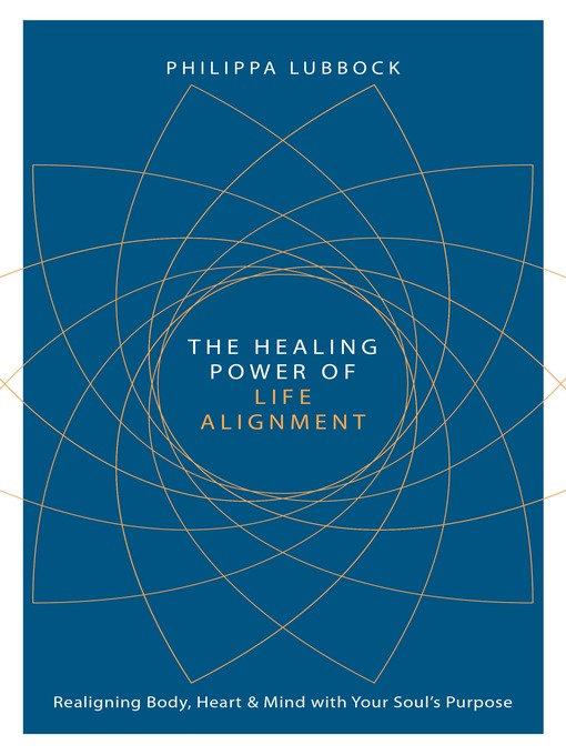 Title details for Healing Power of Life Alighnment by Philippa Lubbock - Available